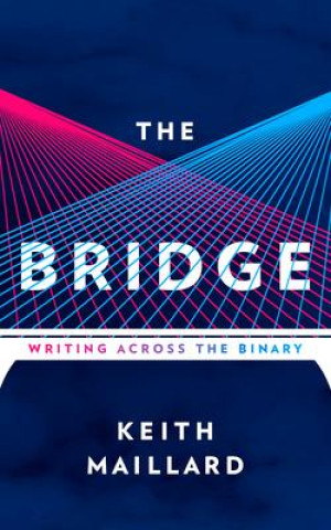 Boek The Bridge: Writing Across the Binary 