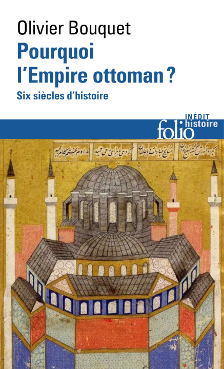 Könyv Pourquoi l'Empire ottoman ? Olivier Bouquet