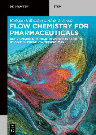 Kniha Flow Chemistry for Pharmaceuticals Rodrigo Octavio Mendonca Alves de Souza