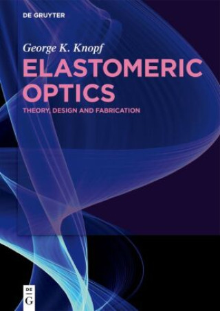 Knjiga Elastomeric Optics George K. Knopf