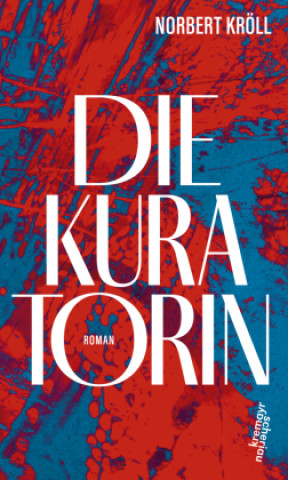 Knjiga Die Kuratorin Norbert Maria Kröll