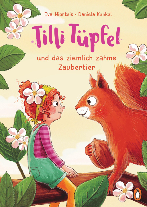 Kniha Tilli Tüpfel und das ziemlich zahme Zaubertier Daniela Kunkel