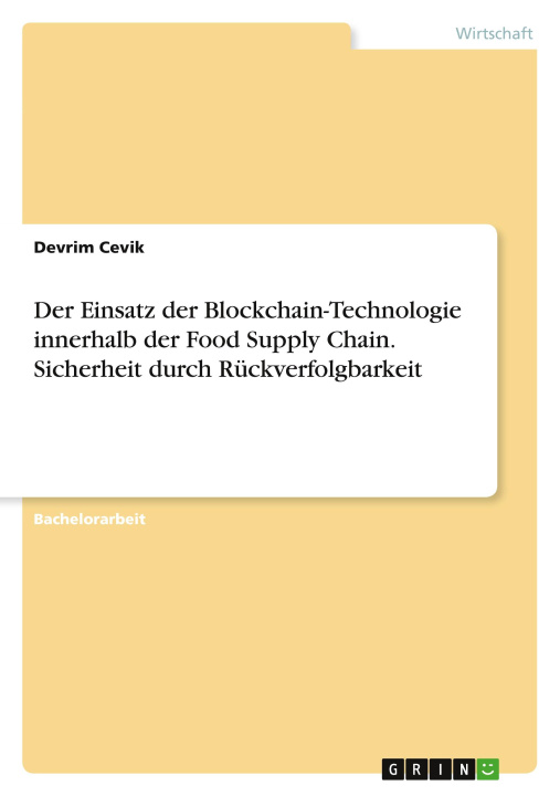 Knjiga Der Einsatz der Blockchain-Technologie innerhalb der Food Supply Chain. Sicherheit durch Rückverfolgbarkeit 