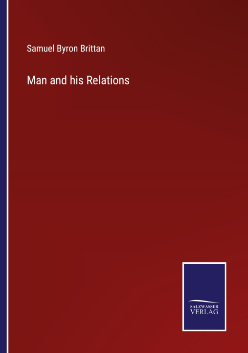 Boek Man and his Relations Samuel Byron Brittan