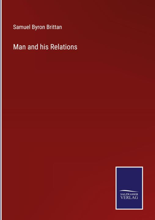 Boek Man and his Relations Samuel Byron Brittan