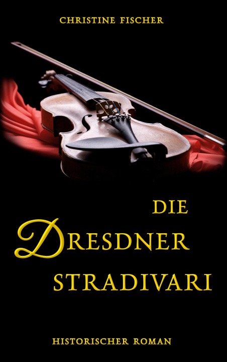 Buch Die Dresdner Stradivari Christine Fischer
