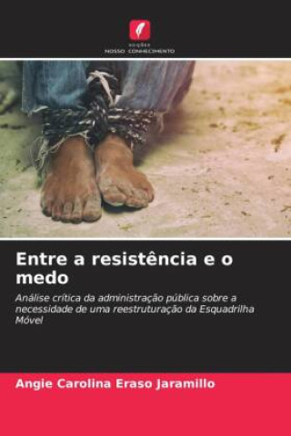 Knjiga Entre a resist?ncia e o medo Angie Carolina Eraso Jaramillo