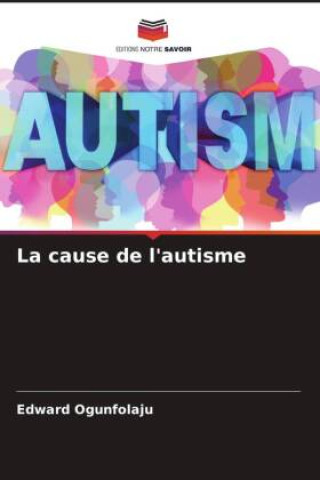 Boek La cause de l'autisme Edward Ogunfolaju