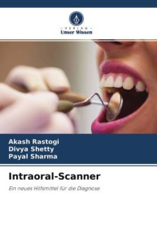 Kniha Intraoral-Scanner Divya Shetty