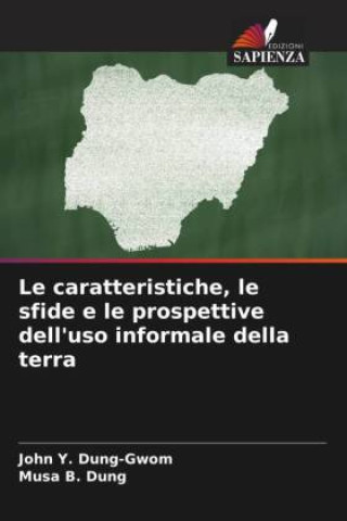 Knjiga Le caratteristiche, le sfide e le prospettive dell'uso informale della terra Musa B. Dung