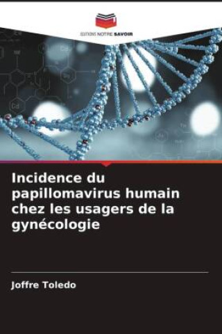 Kniha Incidence du papillomavirus humain chez les usagers de la gynécologie 