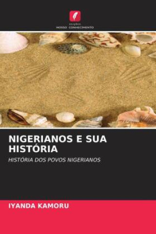 Knjiga NIGERIANOS E SUA HISTÓRIA Iyanda Kamoru