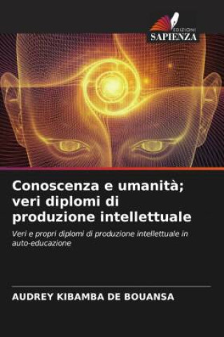 Buch Conoscenza e umanit?; veri diplomi di produzione intellettuale 