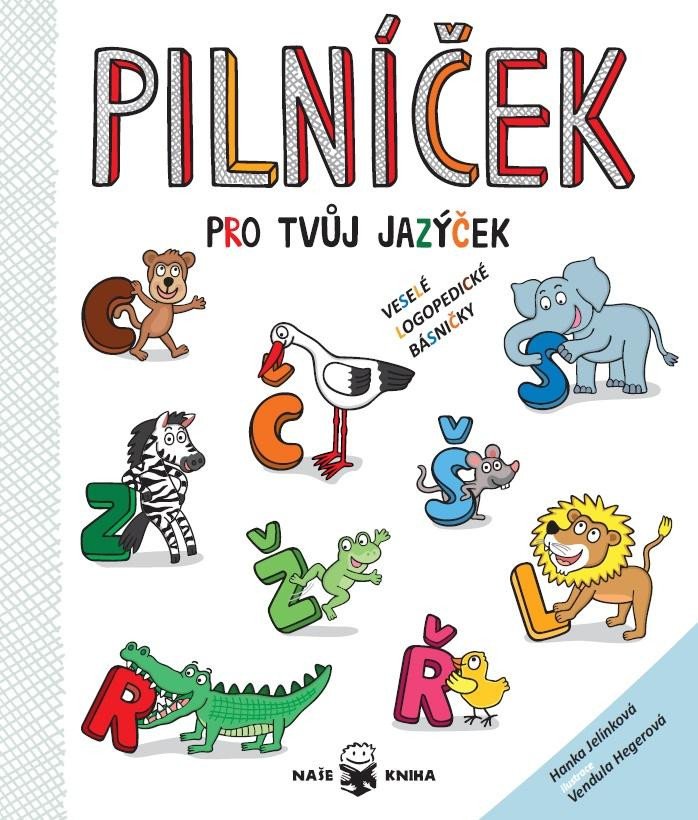 Kniha Pilníček pro tvůj jazýček - Veselé logopedické básničky pro děti od 4 do 10 let Hanka Jelínková