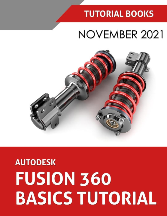 Книга Autodesk Fusion 360 Basics Tutorial (November 2021) 