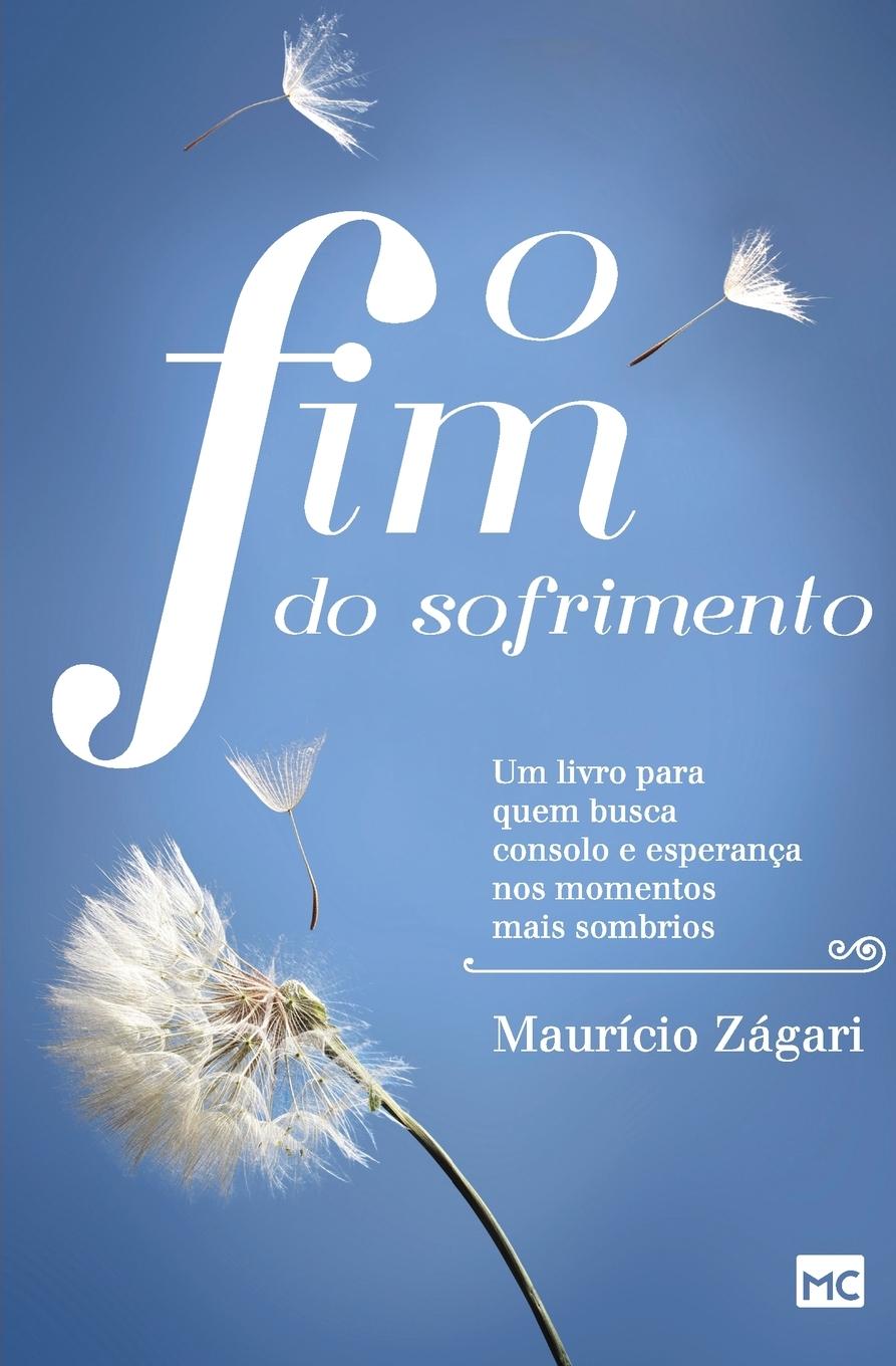Книга O fim do sofrimento Maurício Zágari