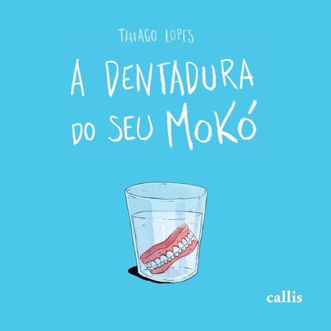 Buch Dentadura do Seu Moko Thiago Lopes