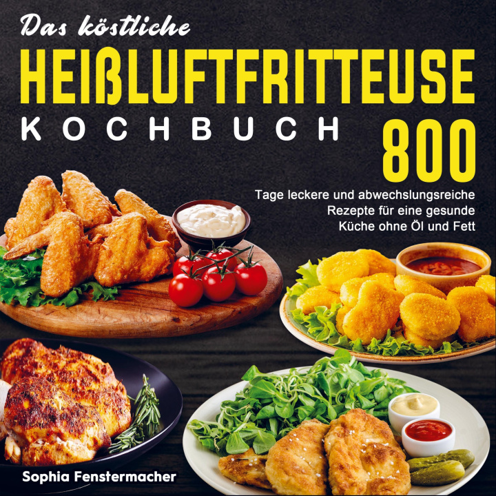 Könyv Das köstliche Heißluftfritteuse Kochbuch 