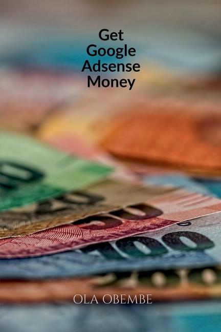 Book Get Google Adsense Money Makanjuola Obembe