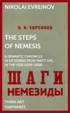 Kniha Steps of Nemesis - A Dramatic Chronicle in Six Scenes from Party Life in the USSR (1936-1938) Nikolai Evreinov