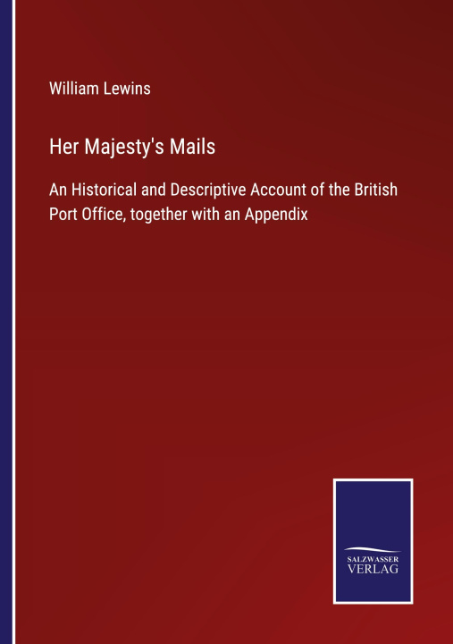 Knjiga Her Majesty's Mails William Lewins