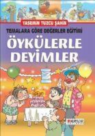 Книга Temalara Göre Degerler Egitimi - Öykülerle Deyimler 