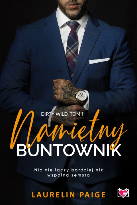 Book Namiętny buntownik. Dirty wild. Tom 1 Laurelin Paige