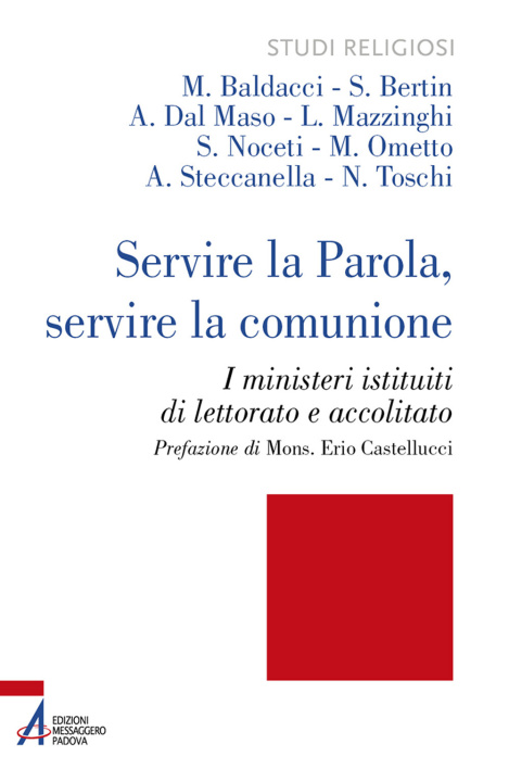 Könyv Servire la Parola, servire la comunione. I ministeri istituiti di lettorato e accolitato M. Baldacci