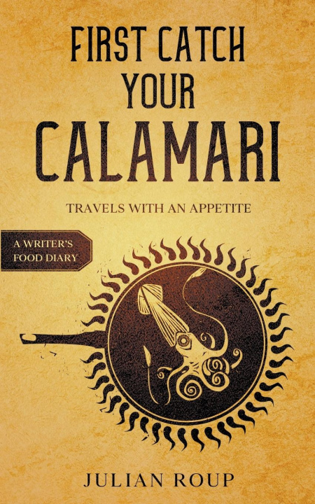 Libro First Catch Your Calamari Julian Roup
