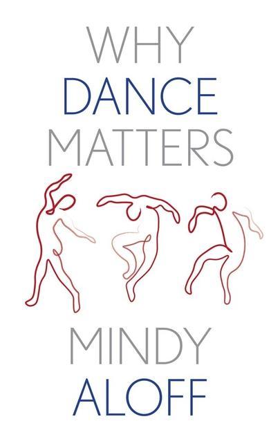 Книга Why Dance Matters Mindy Aloff