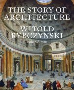Könyv Story of Architecture Witold Rybczynski