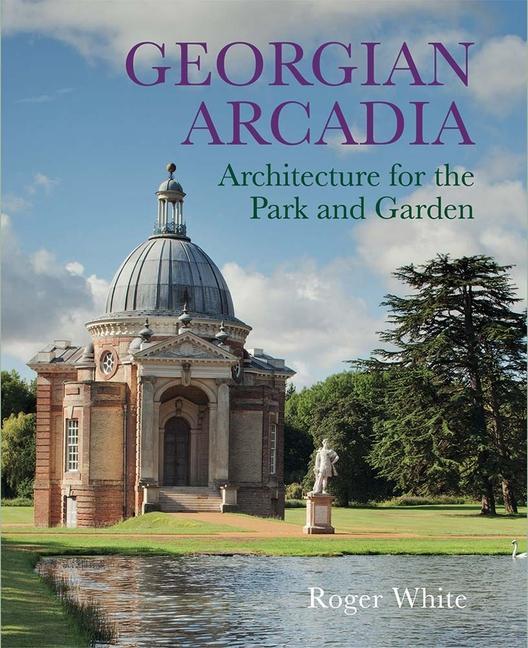 Kniha Georgian Arcadia Roger White
