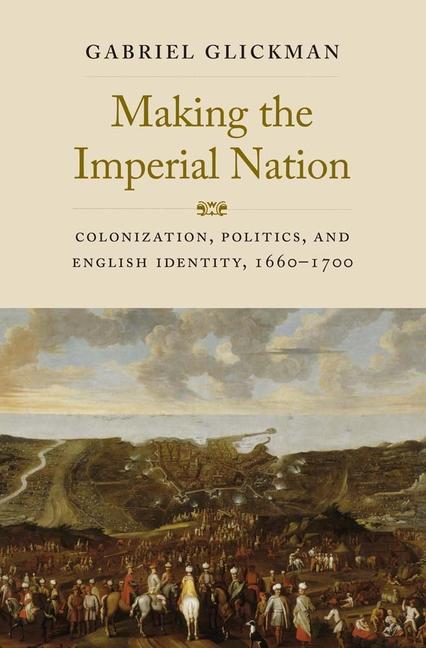 Kniha Making the Imperial Nation Gabriel Glickman