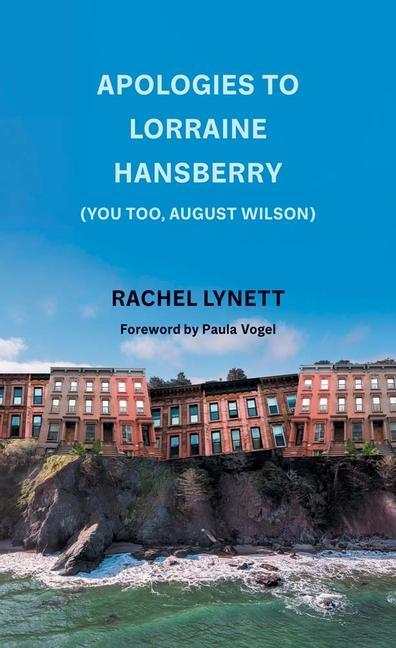 Kniha Apologies to Lorraine Hansberry (You too, August Wilson) Rachel Lynett