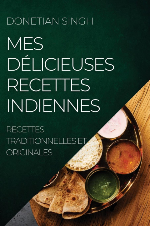 Könyv Mes Delicieuses Recettes Indiennes 