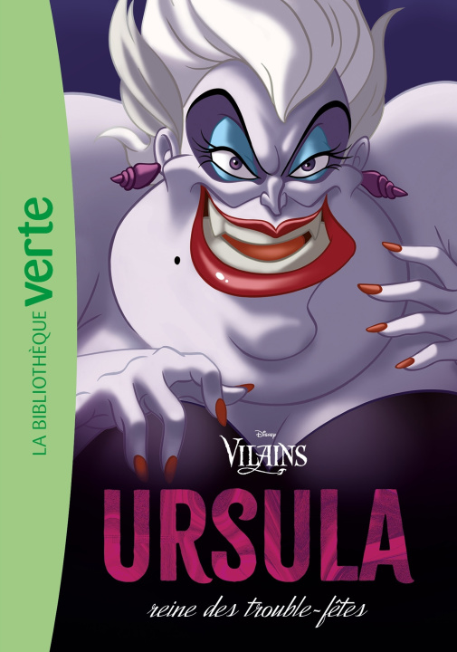 Knjiga Vilains 02 - Ursula, reine des trouble-fêtes Walt Disney company