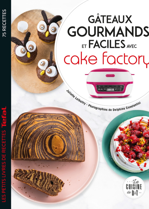 Carte Gâteaux gourmands et faciles avec cake factory Juliette Lalbaltry
