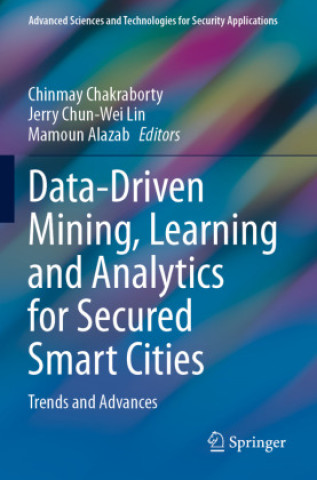 Βιβλίο Data-Driven Mining, Learning and Analytics for Secured Smart Cities Chinmay Chakraborty