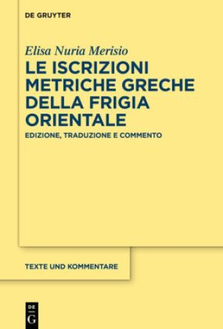 Книга Le iscrizioni metriche greche della Frigia orientale Elisa Nuria Merisio