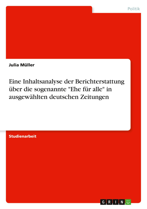 Kniha Eine Inhaltsanalyse der Berichterstattung über die sogenannte "Ehe für alle" in ausgewählten deutschen Zeitungen 