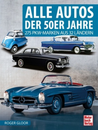 Könyv Alle Autos der 50er Jahre Roger Gloor