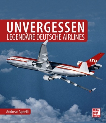 Książka Unvergessen - legendäre deutsche Airlines Andreas Spaeth