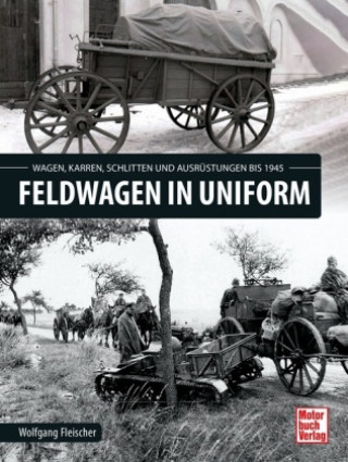 Book Feldwagen in Uniform Wolfgang Fleischer