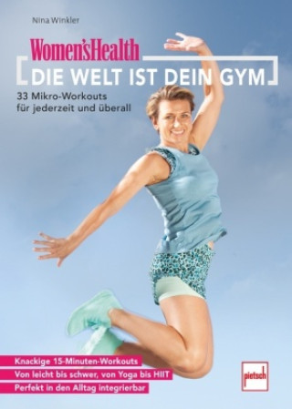 Kniha WOMEN'S HEALTH Die Welt ist dein Gym Nina Winkler