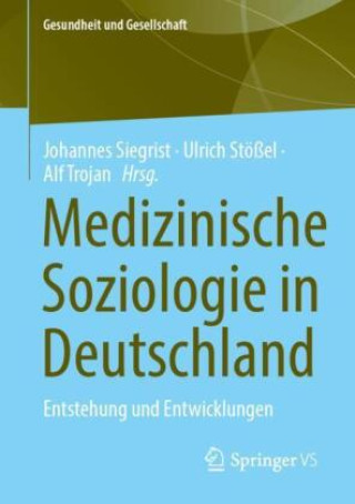 Kniha Medizinische Soziologie in Deutschland Johannes Siegrist