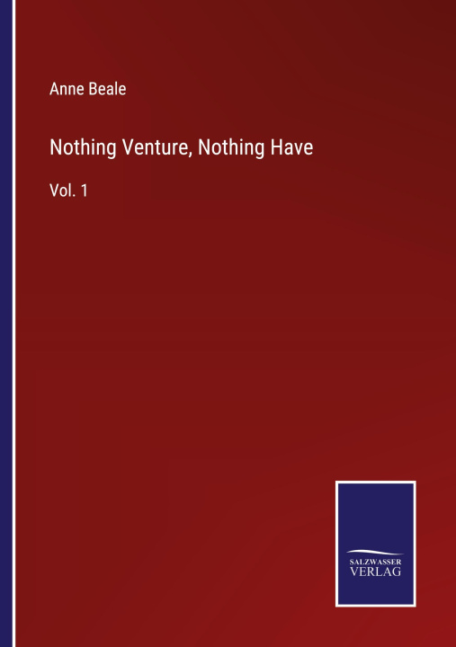 Knjiga Nothing Venture, Nothing Have Anne Beale