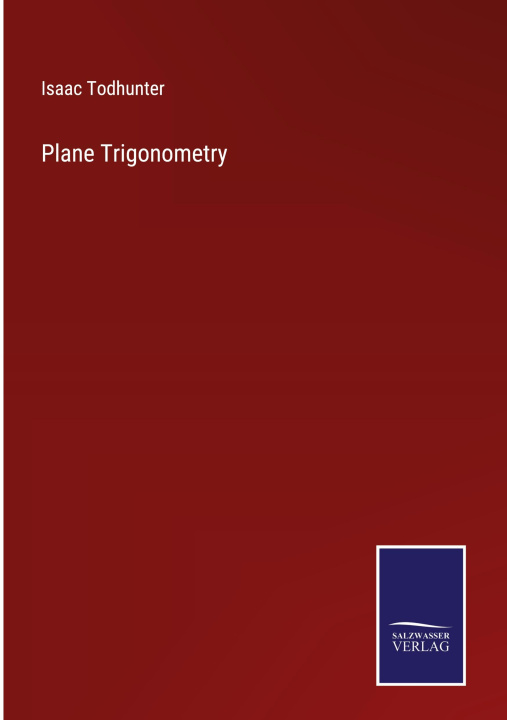 Knjiga Plane Trigonometry Isaac Todhunter