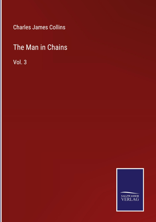 Knjiga Man in Chains Charles James Collins