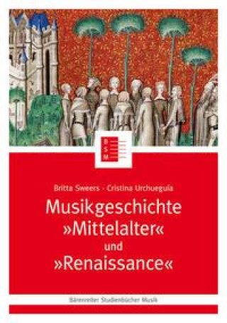 Kniha Musikgeschichte "Mittelalter" und "Renaissance" Britta Sweers