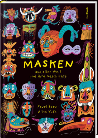 Kniha Masken aus aller Welt und ihre Geschichte Pavel Boev